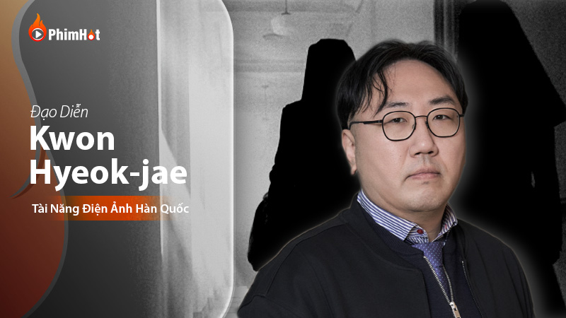 Đạo Diễn Kwon Hyeok-jae