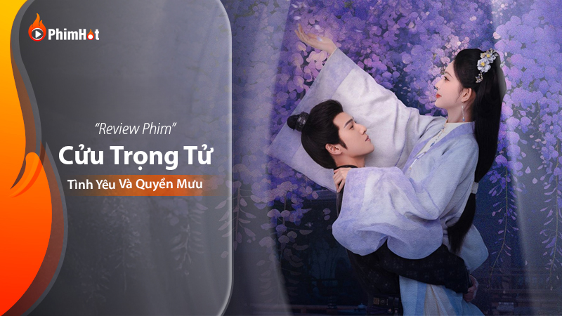 Review phim Cửu Trọng Tử